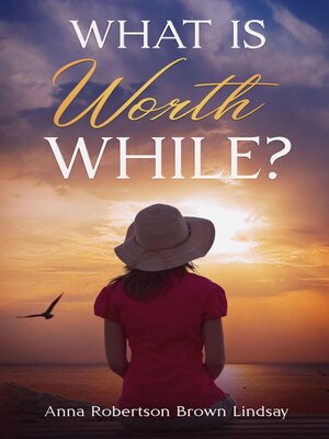 cover image of What is Worth While?